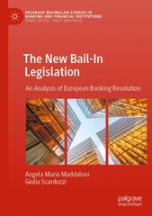 New Bail-In Legislation: An Analysis of European Banking Resolution 1st ed. 2022 kaina ir informacija | Ekonomikos knygos | pigu.lt