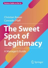 Sweet Spot of Legitimacy: A Manager's Guide 1st ed. 2022 kaina ir informacija | Ekonomikos knygos | pigu.lt