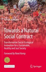 Towards a Natural Social Contract: Transformative Social-Ecological Innovation for a Sustainable, Healthy and Just Society 1st ed. 2021 kaina ir informacija | Socialinių mokslų knygos | pigu.lt
