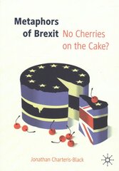 Metaphors of Brexit: No Cherries on the Cake? 1st ed. 2019 kaina ir informacija | Socialinių mokslų knygos | pigu.lt