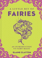 Little Bit of Fairies: An Introduction to Fairy Magic цена и информация | Самоучители | pigu.lt