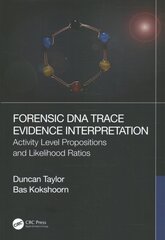 Forensic DNA Trace Evidence Interpretation: Activity Level Propositions and Likelihood Ratios kaina ir informacija | Socialinių mokslų knygos | pigu.lt