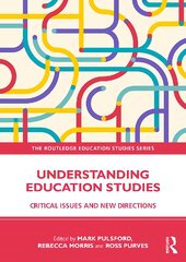 Understanding Education Studies: Critical Issues and New Directions kaina ir informacija | Socialinių mokslų knygos | pigu.lt