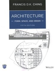 Architecture: Form, Space, and Order 5th edition цена и информация | Книги об архитектуре | pigu.lt