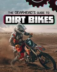 Gearhead's Guide to Dirt Bikes kaina ir informacija | Knygos paaugliams ir jaunimui | pigu.lt