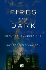 Fires in the Dark: Healing the Unquiet Mind цена и информация | Самоучители | pigu.lt