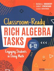 Classroom-Ready Rich Algebra Tasks, Grades 6-12: Engaging Students in Doing Math цена и информация | Книги для подростков  | pigu.lt