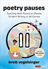 Poetry Pauses: Teaching With Poems to Elevate Student Writing in All Genres цена и информация | Книги по социальным наукам | pigu.lt