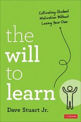 Will to Learn: Cultivating Student Motivation Without Losing Your Own kaina ir informacija | Socialinių mokslų knygos | pigu.lt