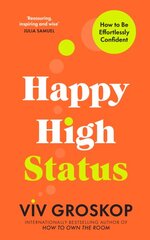 Happy High Status: How to Be Effortlessly Confident kaina ir informacija | Saviugdos knygos | pigu.lt