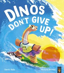 Dinos Don't Give Up! kaina ir informacija | Knygos mažiesiems | pigu.lt