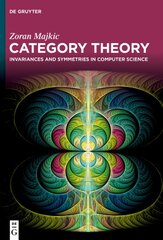 Category Theory: Invariances and Symmetries in Computer Science kaina ir informacija | Ekonomikos knygos | pigu.lt