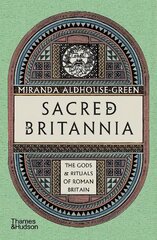 Sacred Britannia: The Gods & Rituals of Roman Britain kaina ir informacija | Istorinės knygos | pigu.lt