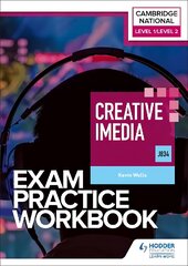 Level 1/Level 2 Cambridge National in Creative iMedia (J834) Exam Practice Workbook kaina ir informacija | Knygos paaugliams ir jaunimui | pigu.lt