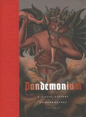 Pandemonium: A Visual History of Demonology kaina ir informacija | Knygos apie meną | pigu.lt