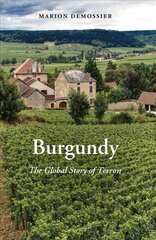 Burgundy: The Global Story of Terroir 3rd edition цена и информация | Книги по социальным наукам | pigu.lt