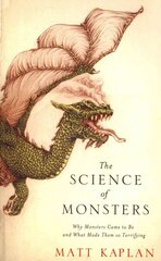 Science of Monsters: Why Monsters Came to Be and What Made Them so Terrifying цена и информация | Фантастика, фэнтези | pigu.lt