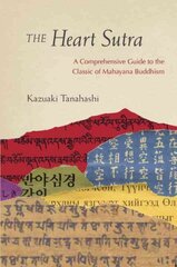 Heart Sutra: A Comprehensive Guide to the Classic of Mahayana Buddhism kaina ir informacija | Dvasinės knygos | pigu.lt