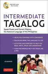 Intermediate Tagalog: Learn to Speak Fluent Tagalog (Filipino), the National Language of the Philippines (Online Media Downloads Included) kaina ir informacija | Užsienio kalbos mokomoji medžiaga | pigu.lt