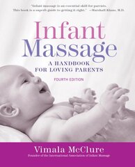 Infant Massage: A Handbook for Loving Parents 4th Revised edition kaina ir informacija | Saviugdos knygos | pigu.lt