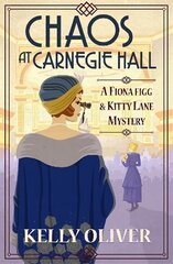 Chaos at Carnegie Hall: The start of a BRAND NEW cozy mystery series from Kelly Oliver цена и информация | Fantastinės, mistinės knygos | pigu.lt