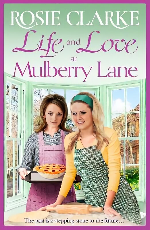 Life and Love at Mulberry Lane: The BRAND NEW instalment in Rosie Clarke's Mulberry Lane historical saga series for 2023 kaina ir informacija | Fantastinės, mistinės knygos | pigu.lt