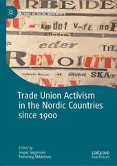 Trade Union Activism in the Nordic Countries since 1900 1st ed. 2023 kaina ir informacija | Istorinės knygos | pigu.lt