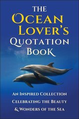 Ocean Lover's Quotation Book: An Inspired Collection Celebrating the Beauty & Wonders of the Sea цена и информация | Книги о питании и здоровом образе жизни | pigu.lt