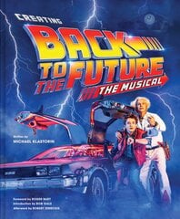 Creating Back to the Future: The Musical цена и информация | Книги об искусстве | pigu.lt