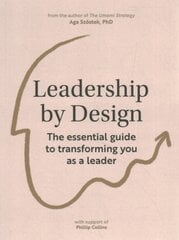 Leadership by Design: The essential guide to transforming you as a leader kaina ir informacija | Saviugdos knygos | pigu.lt
