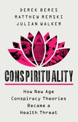 Conspirituality: How New Age Conspiracy Theories Became a Health Threat kaina ir informacija | Socialinių mokslų knygos | pigu.lt