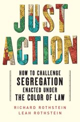 Just Action: How to Challenge Segregation Enacted Under the Color of Law цена и информация | Духовная литература | pigu.lt