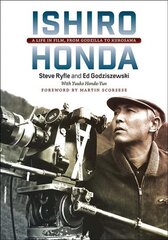 Ishiro Honda: A Life in Film, from Godzilla to Kurosawa цена и информация | Книги об искусстве | pigu.lt