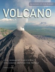 Volcano: Live, Dormant and Extinct Volcanoes around the World kaina ir informacija | Fotografijos knygos | pigu.lt