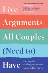 Five Arguments All Couples (Need To) Have: And Why the Washing-Up Matters Main цена и информация | Самоучители | pigu.lt