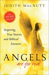 Angels Are for Real - Inspiring, True Stories and Biblical Answers: Inspiring, True Stories and Biblical Answers kaina ir informacija | Dvasinės knygos | pigu.lt