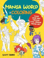 Manga World Coloring: Color your way through cool original manga art!, Volume 1 цена и информация | Книги об искусстве | pigu.lt