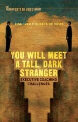 You Will Meet a Tall, Dark Stranger: Executive Coaching Challenges 2016 1st ed. 2016 kaina ir informacija | Ekonomikos knygos | pigu.lt