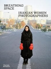 Breathing Space: Iranian Women Photographers kaina ir informacija | Fotografijos knygos | pigu.lt