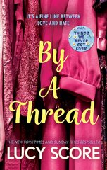 By a Thread: the must-read workplace romantic comedy from the bestselling author of Things We Never Got Over цена и информация | Фантастика, фэнтези | pigu.lt