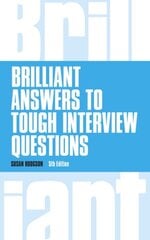 Brilliant Answers to Tough Interview Questions: Brilliant Answers to Tough Interview Questions 5th edition kaina ir informacija | Saviugdos knygos | pigu.lt