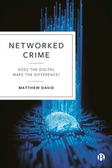 Networked Crime: Does the Digital Make the Difference? kaina ir informacija | Socialinių mokslų knygos | pigu.lt
