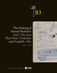 Making of Samuel Beckett's Not I / Pas moi, That Time / Cette fois and Footfalls / Pas цена и информация | Исторические книги | pigu.lt