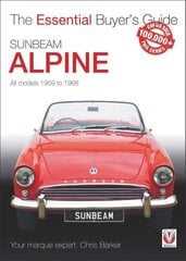 Sunbeam Alpine - All Models 1959 to 1968: All Models 1959 to 1968 kaina ir informacija | Kelionių vadovai, aprašymai | pigu.lt