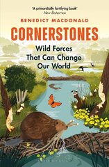 Cornerstones: Wild Forces That Can Change Our World kaina ir informacija | Socialinių mokslų knygos | pigu.lt