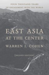 East Asia at the Center: Four Thousand Years of Engagement with the World second edition kaina ir informacija | Istorinės knygos | pigu.lt