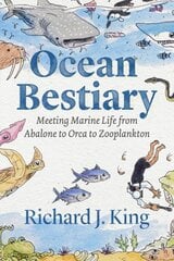 Ocean Bestiary: Meeting Marine Life from Abalone to Orca to Zooplankton цена и информация | Книги о питании и здоровом образе жизни | pigu.lt