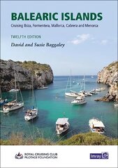 Balearic Islands: Cruising Ibiza, Formentera, Mallorca, Cabrera and Menorca 2023 12th edition kaina ir informacija | Kelionių vadovai, aprašymai | pigu.lt