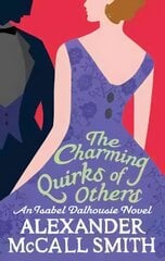 Charming Quirks Of Others: An Isabel Dalhousie Novel цена и информация | Фантастика, фэнтези | pigu.lt