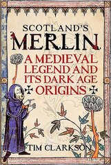 Scotland's Merlin: A Medieval Legend and its Dark Age Origins kaina ir informacija | Istorinės knygos | pigu.lt